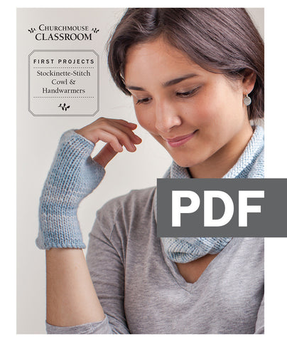 Classroom: Stockinette-Stitch Cowl & Handwarmers Pattern – Churchmouse ...