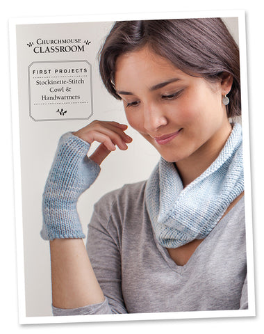 Classroom: Stockinette-Stitch Cowl & Handwarmers Pattern – Churchmouse ...